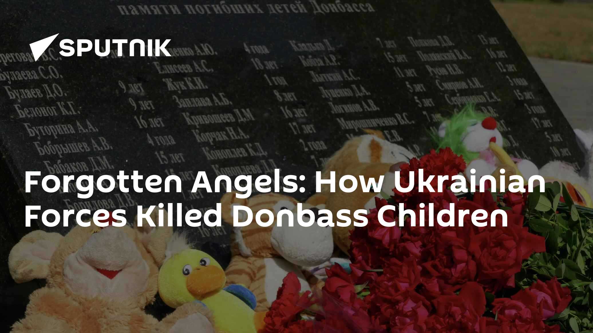 Forgotten Angels: How Ukrainian Forces Killed Donbass Children
