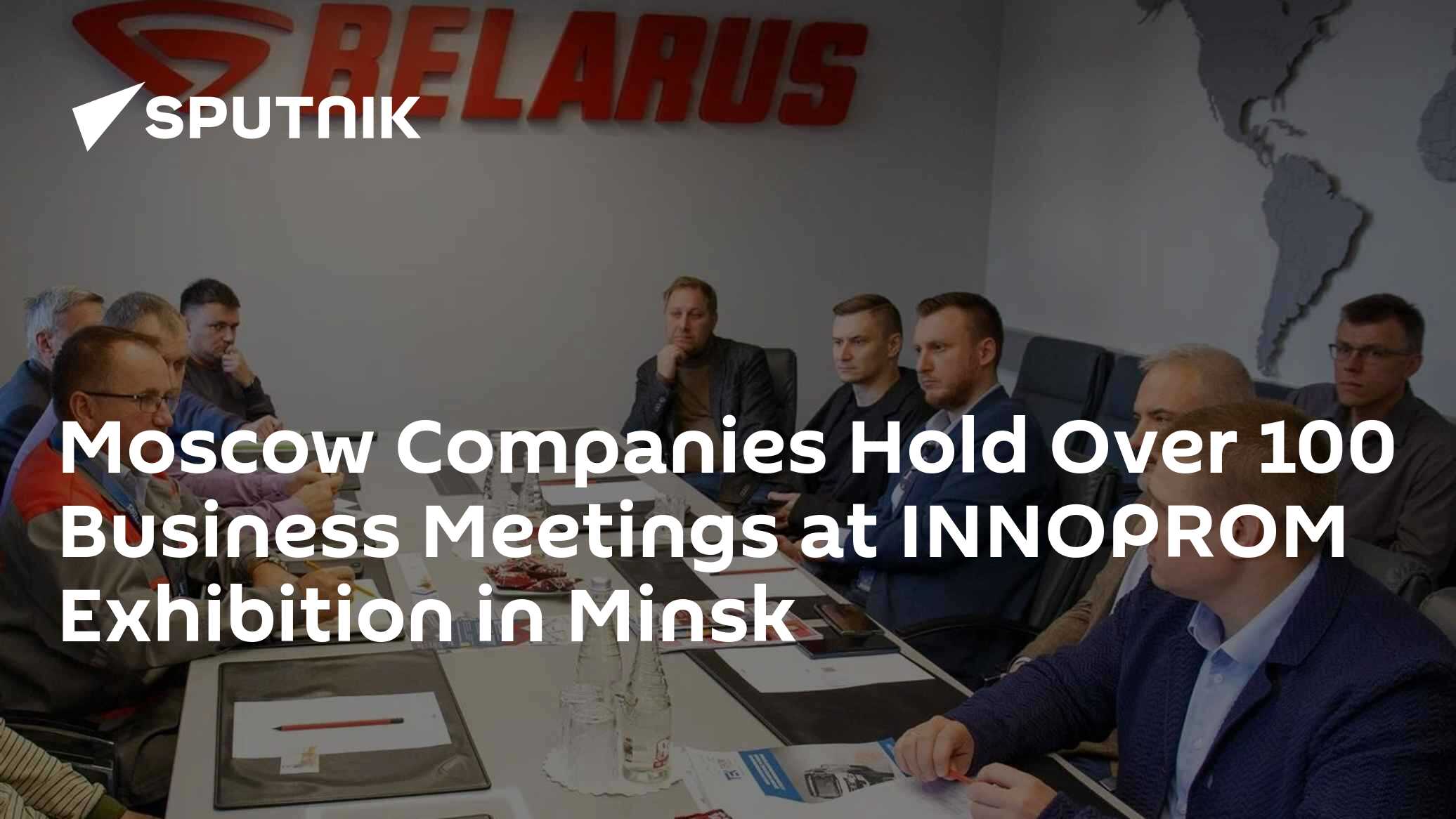 sputnikglobe.com - Moscow Companies Hold Over 100 Business Meetings at INNOPROM Exhibition in Minsk