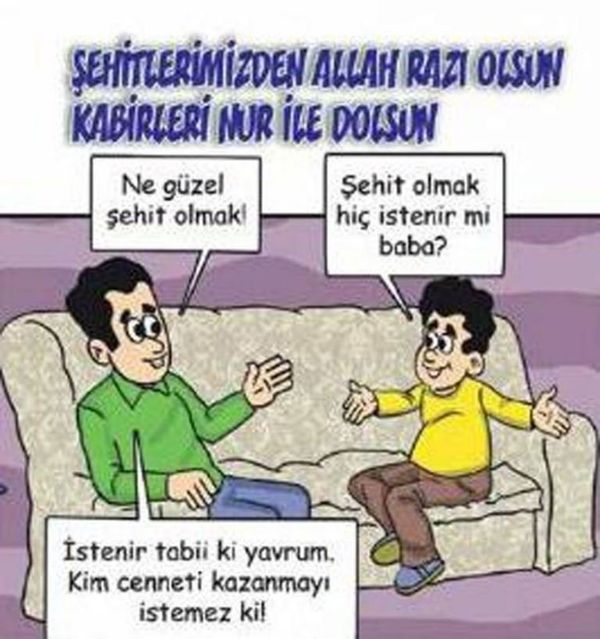 A comic showing a conversation between a father and a son, published in Turkey's Child Magazine. Father: How nice to be martyred! Child: Did you ever ask to be martyred, father? Father: Of course I asked, my child. Who would not want to go to heaven! A comic showing a conversation between a father and a son, published in Turkey's Child Magazine. Father: How nice to be martyred! Child: Did you ever ask to be martyred, father? Father: Of course I asked, my child. Who would not want to go to heaven! - Sputnik International