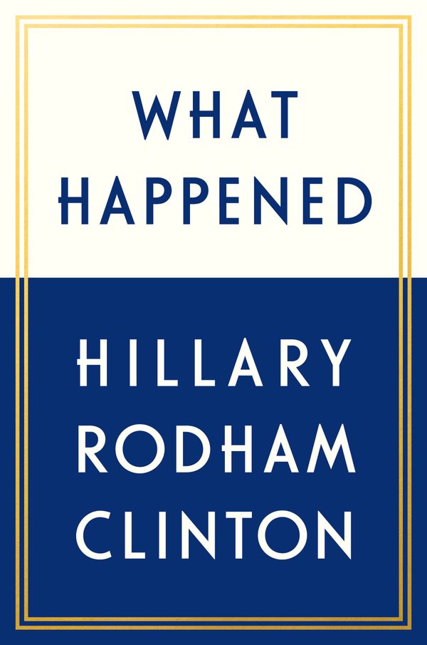 The official book jacket cover for Hillary Clinton’s book What Happened is shown in this image released in New York, NY, U.S., July 27, 2017 The official book jacket cover for Hillary Clinton’s book What Happened is shown in this image released in New York, NY, U.S., July 27, 2017 - Sputnik International
