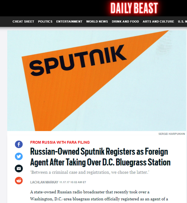Screenshot of The Daily Beast article, Russian-Owned Sputnik Registers as Foreign Agent After Taking Over D.C. Bluegrass Station by Lachlan Markay. Sputnik has not registered as a foreign agent. Screenshot of The Daily Beast article, Russian-Owned Sputnik Registers as Foreign Agent After Taking Over D.C. Bluegrass Station by Lachlan Markay. Sputnik has not registered as a foreign agent. - Sputnik International